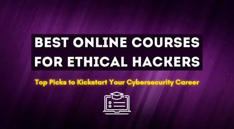 What Are the Best Online Courses for Aspiring Ethical Hackers?