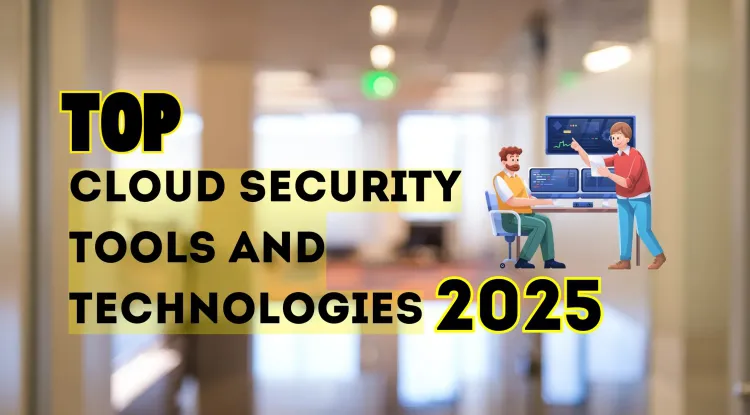 Top Cloud Security Tools & Technologies You Must Master in 2026