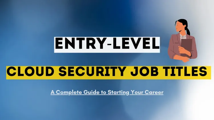 What Job Titles Should I Apply for as a Beginner in Cloud Security? The Complete Guide