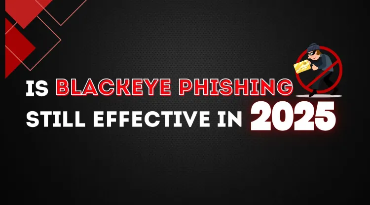 Is BlackEye Phishing Still Effective in 2026? Exploring Its Evolution, Risks, and Prevention Strategies