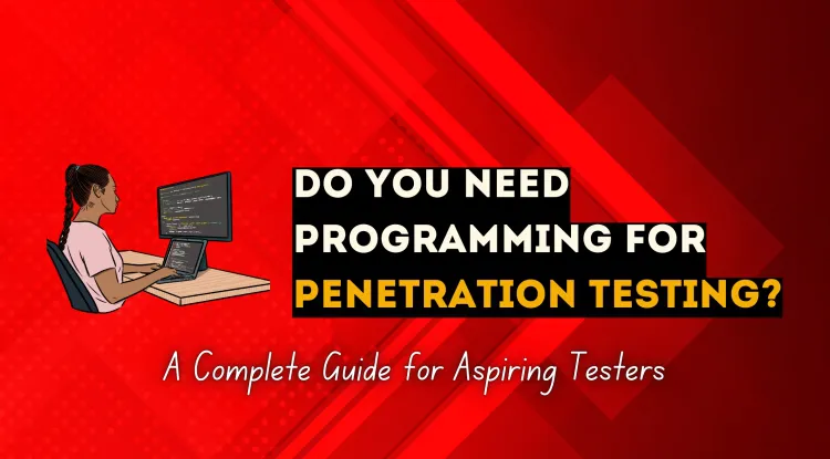 Do I Need Programming Knowledge to Work as a Penetration Tester? The Complete Guide