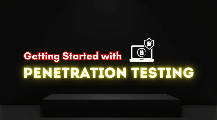 How to Get Started with Penetration Testing and Gain Practical Experience