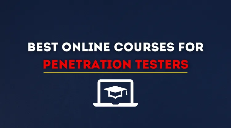 Best Online Courses and Bootcamps for Aspiring Penetration Testers