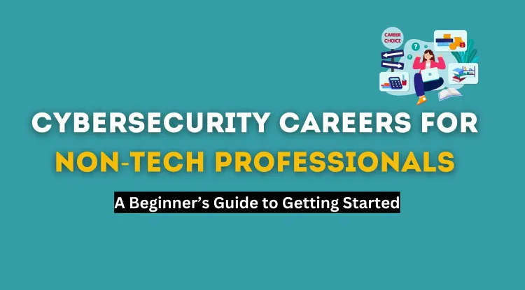 Cybersecurity Careers for Non-Technical People – A Beginner’s Guide