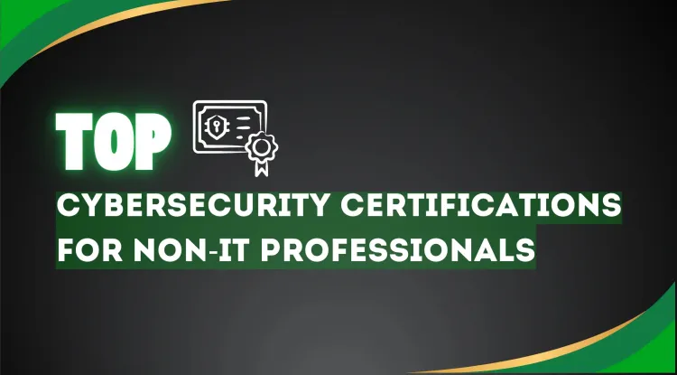 Best Cybersecurity Certifications for Non-IT Background |  The Ultimate Guide to Start Your Cybersecurity Career