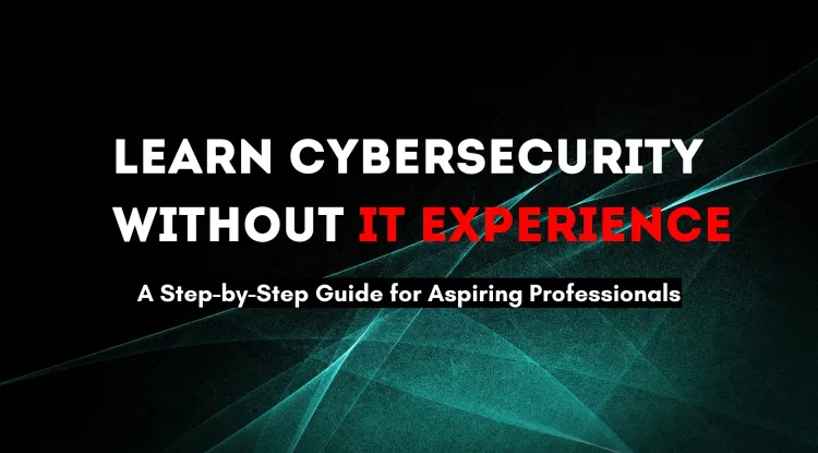Can a Non-Technical Person Learn Cybersecurity? A Beginner’s Complete Guide
