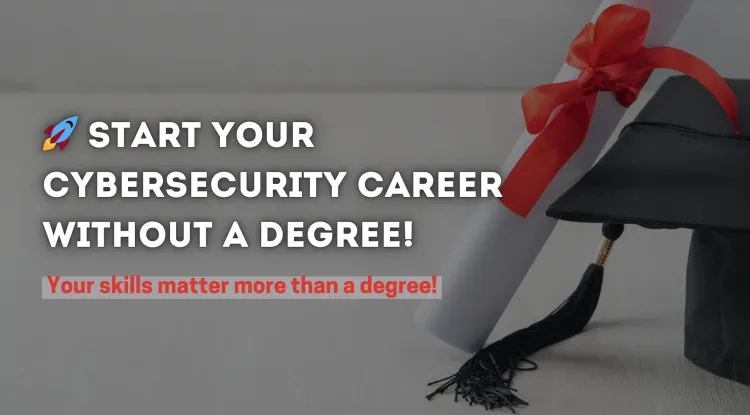 Can I Learn Cybersecurity Without a Degree? A Complete Guide to Starting a Cybersecurity Career Without Formal Education