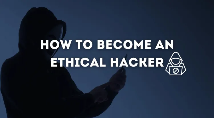 How to Become an Ethical Hacker? A Comprehensive Guide for Beginners