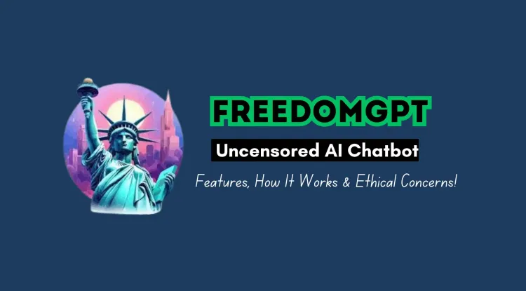 FreedomGPT | The Uncensored AI Chatbot – Features, Working, and Ethical Considerations