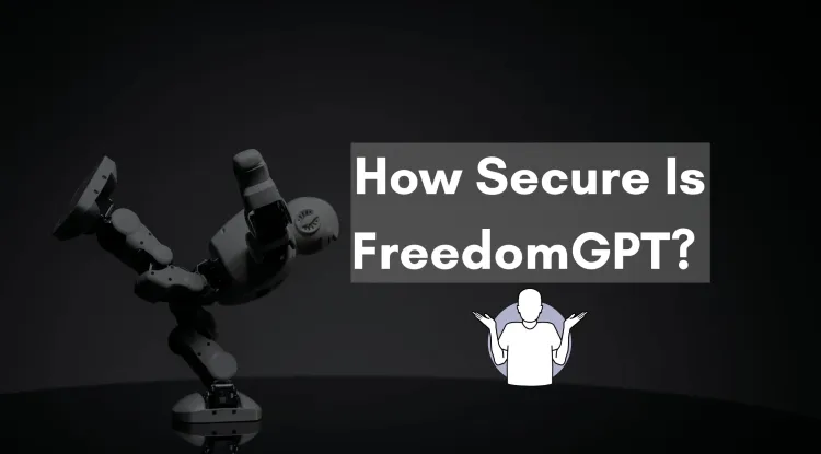How Secure Is FreedomGPT? An In-Depth Analysis of Its Privacy, Security Features, and Potential Risks