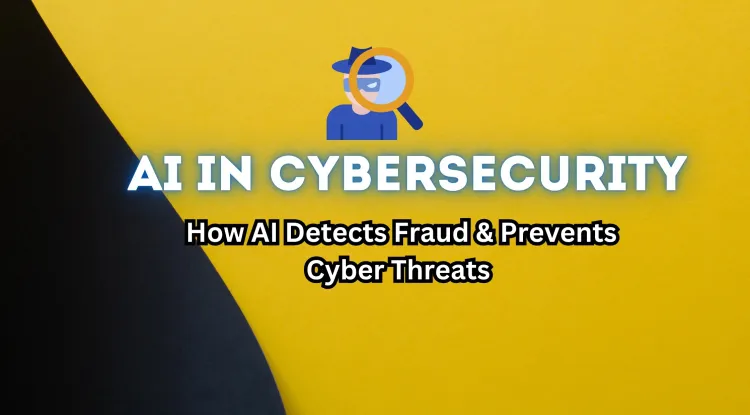 AI for Fraud Detection & Threat Analysis |  How Artificial Intelligence is Revolutionizing Cybersecurity and Preventing Financial Fraud