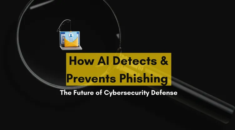 How AI Can Detect and Prevent Phishing Attacks ? The Future of Cybersecurity Defense