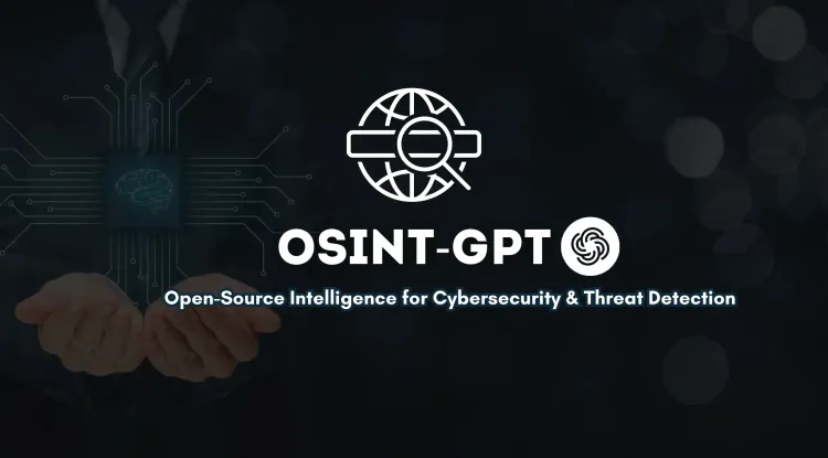 How OSINT-GPT Enhances Open-Source Intelligence Gathering | AI-Powered Threat Detection & Data Analysis