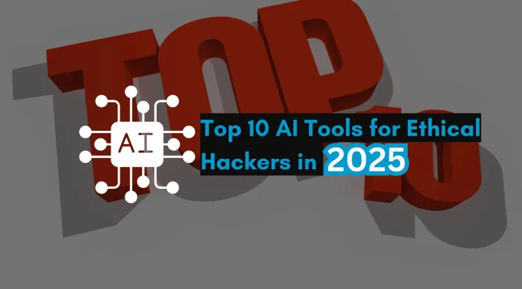 Top 10 AI Tools for Ethical Hackers in 2026 | Revolutionizing Cybersecurity with AI-Powered Penetration Testing, Vulnerability Scanning, and OSINT Analysis
