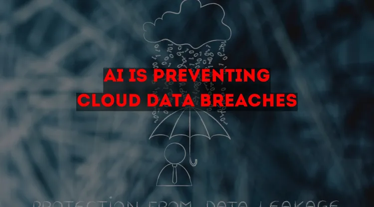 How AI is Preventing Cloud Data Breaches | Enhancing Cloud Security with Artificial Intelligence