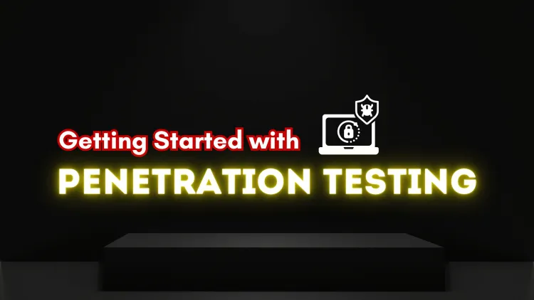 How to Get Started with Penetration Testing and Gain Practical Experience