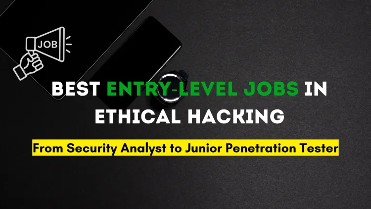 From Security Analyst to Junior Penetration Tester | Best Jobs for Beginners in Ethical Hacking