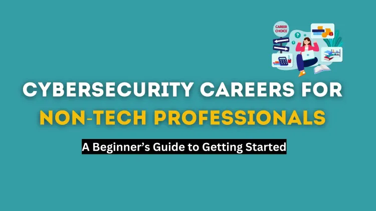 Cybersecurity Careers for Non-Technical People – A Beginner’s Guide