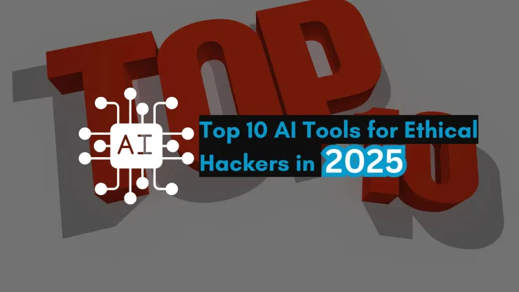 Top 10 AI Tools for Ethical Hackers in 2026 | Revolutionizing Cybersecurity with AI-Powered Penetration Testing, Vulnerability Scanning, and OSINT Analysis