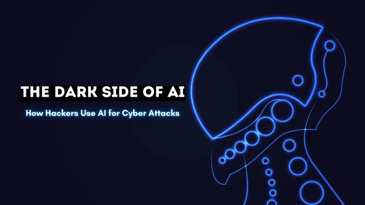 The Dark Side of AI | How Hackers Use AI for Cyber Attacks