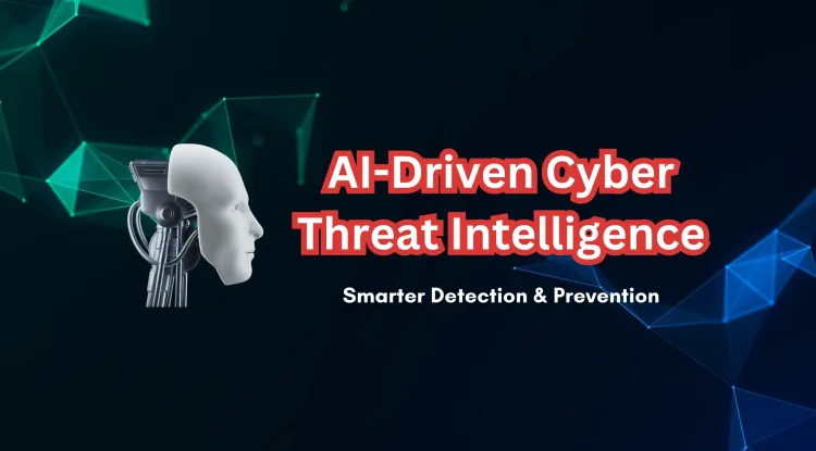 How AI is Making Cyber Threat Intelligence Smarter | Revolutionizing Cybersecurity with AI-Driven Threat Detection and Prevention