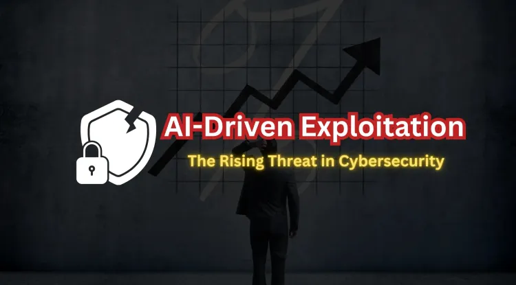 AI-Driven Exploitation |  How Dangerous Can It Get?