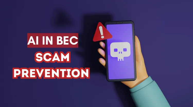 How AI Can Help Prevent Business Email Compromise (BEC) Scams | Detecting and Stopping Cyber Fraud