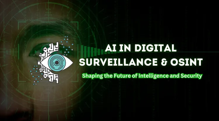 The Future of AI in Digital Surveillance and OSINT |  Transforming Intelligence and Security