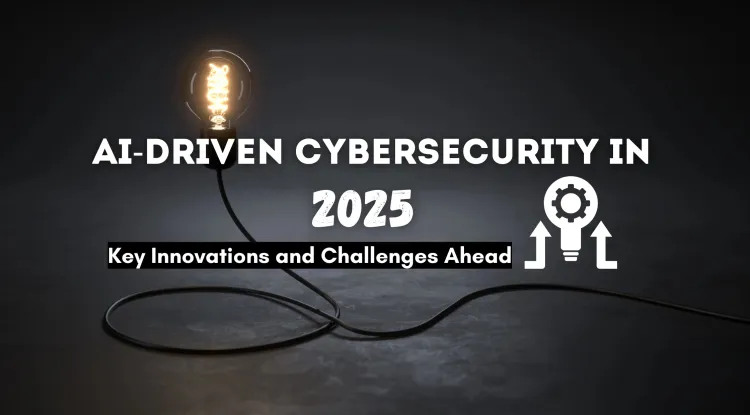AI-Driven Cybersecurity in 2026 |  Innovations, Challenges, and What to Expect
