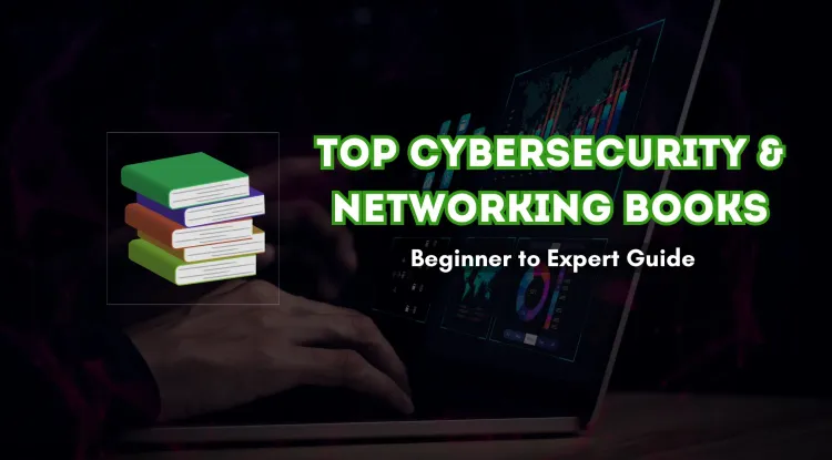 Best Books for Learning Cybersecurity and Networking  | A Complete Guide from Beginner to Expert