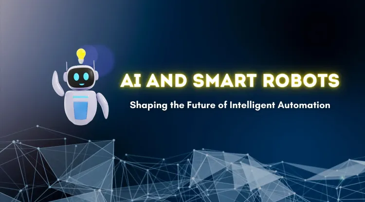 How AI Is Making Robots Smarter | The Future of Intelligent Automation Across Industries