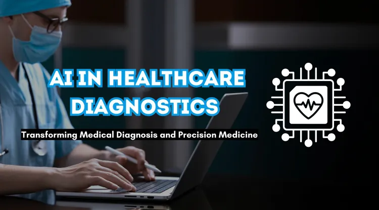 AI in Healthcare Diagnostics | How Artificial Intelligence is Revolutionizing Medical Diagnosis, Precision Medicine, and Robotic Surgery