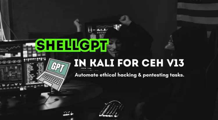 How to Use ShellGPT in Kali Linux for CEH v13 |  Automate Ethical Hacking, Penetration Testing & Cybersecurity Tasks