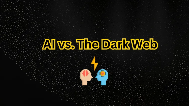 AI vs. The Dark Web | Can Artificial Intelligence Detect and Shut Down Illegal Activities?