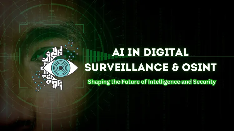 The Future of AI in Digital Surveillance and OSINT |  Transforming Intelligence and Security