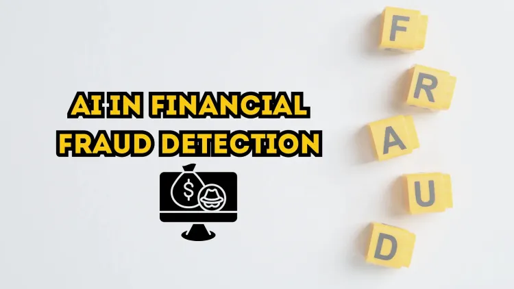 The Role of AI in Financial Fraud Detection |  How Artificial Intelligence is Revolutionizing Fraud Prevention in Banking, E-Commerce, and Digital Transactions