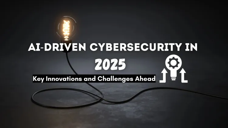 AI-Driven Cybersecurity in 2026 |  Innovations, Challenges, and What to Expect