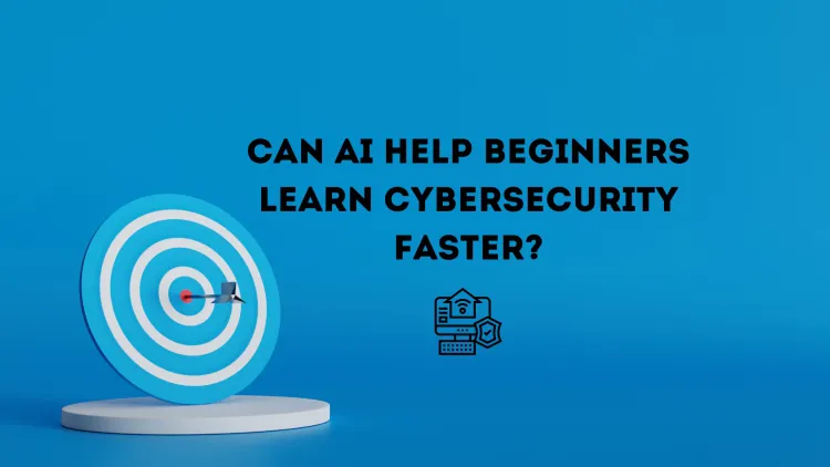 Can AI Help Beginners Learn Cybersecurity Faster? Exploring AI-Powered Cybersecurity Training and Skill Development