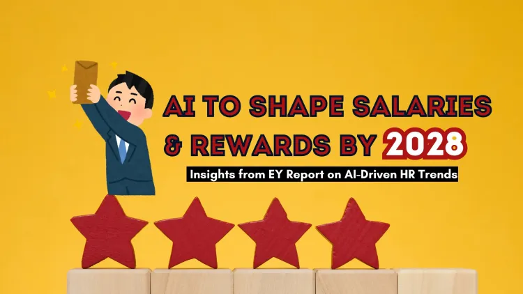 60% of Indian Employers to Use AI for Salary Benchmarking and Employee Rewards by 2028 | EY Report