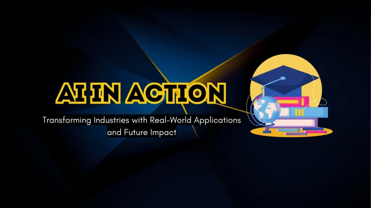 How AI is Transforming Industries ?  Real-World Applications and Future Impact