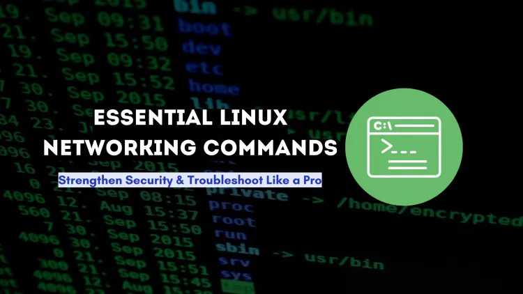 Essential Linux Networking Commands for Cybersecurity Experts |  Strengthen Network Security and Troubleshoot Like a Pro