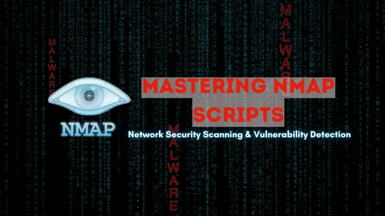 Mastering Nmap Scripts |  A Complete Guide to Network Security Scanning and Vulnerability Detection