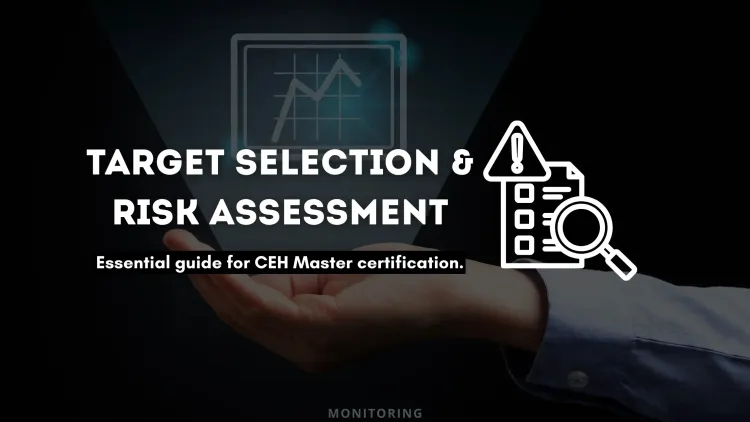 Target Selection and Risk Assessment in Penetration Testing |  A Comprehensive Guide for CEH Master Certification