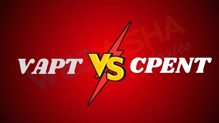 VAPT vs CPENT | Why CPENT is Better then VAPT?