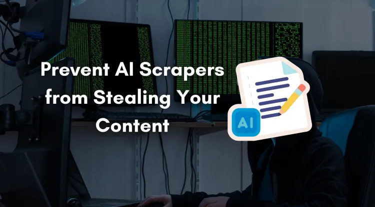 5 Simple Yet Effective Ways to Prevent AI Scrapers from Stealing Your Website Content | Protecting Your Data from Unauthorized Web Scraping