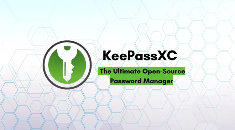 What is the KeePassXC : The Ultimate Open-Source Password Manager for Cybersecurity Professionals
