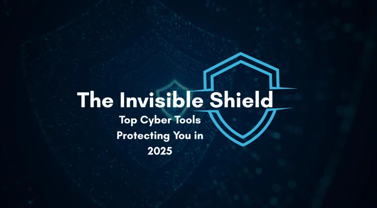 The Invisible Shield | How Cybersecurity Tools in 2026 Are Protecting You from Hackers, Data Breaches, Ransomware, and Online Threats