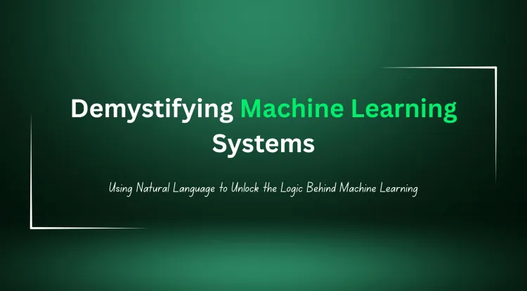 Demystifying Machine-Learning Systems | Understanding Neural Networks with Natural Language Descriptions