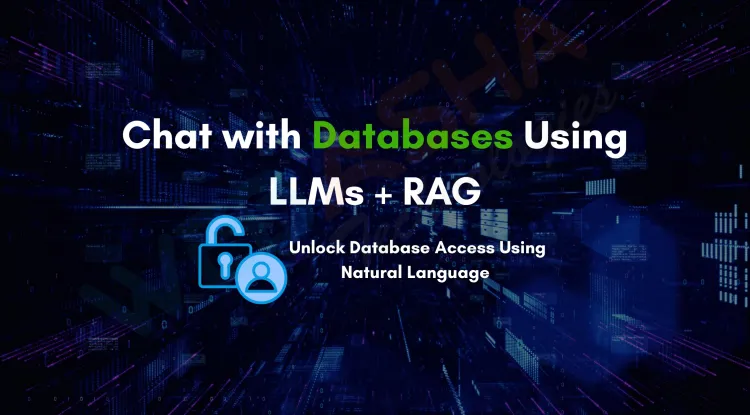 How to Use LLM with RAG to Chat with Databases | Complete Guide to SQL Query Generation with Natural Language Using Large Language Models