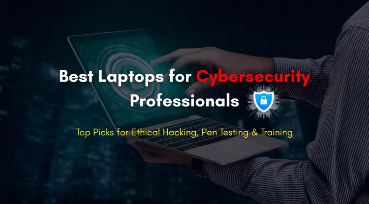 Best Laptop for Cybersecurity Professionals | Which Laptop Should You Buy for Ethical Hacking, Penetration Testing, and Cybersecurity Courses?